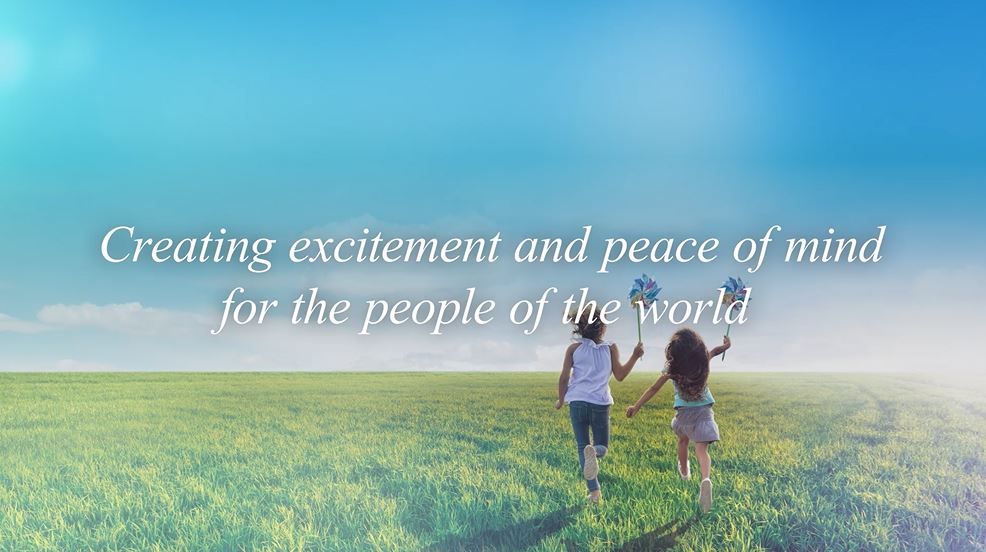 Creating excitement and peace of mind for the people of the world