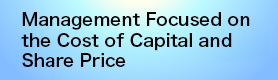 Management Focused on the Cost of Capital and Share Price