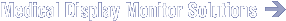 Medical Display Monitor Solution
